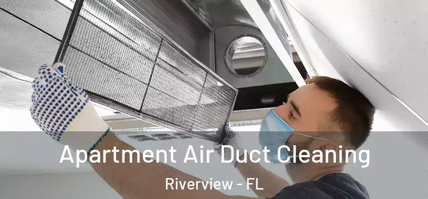  Apartment Air Duct Cleaning Riverview - FL