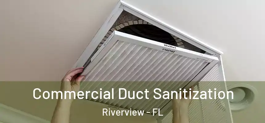  Commercial Duct Sanitization Riverview - FL