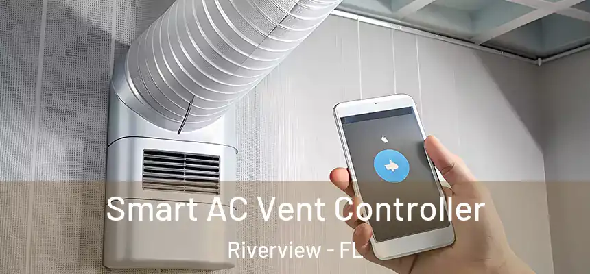  Smart AC Vent Controller Riverview - FL