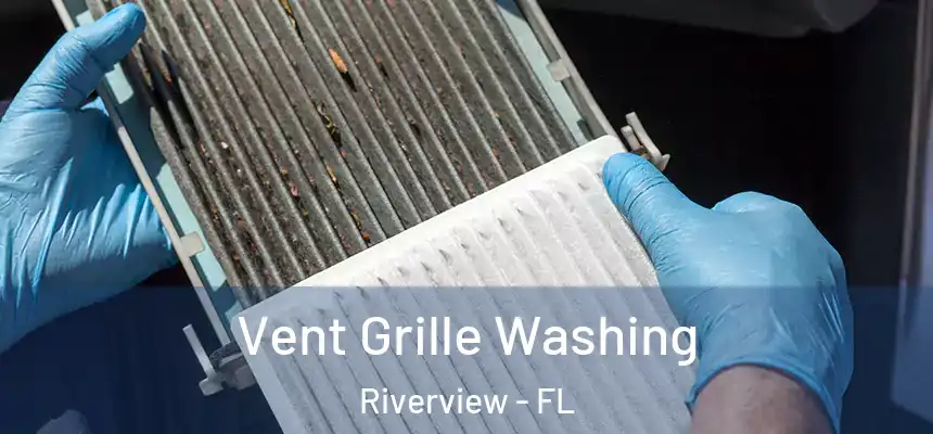  Vent Grille Washing Riverview - FL