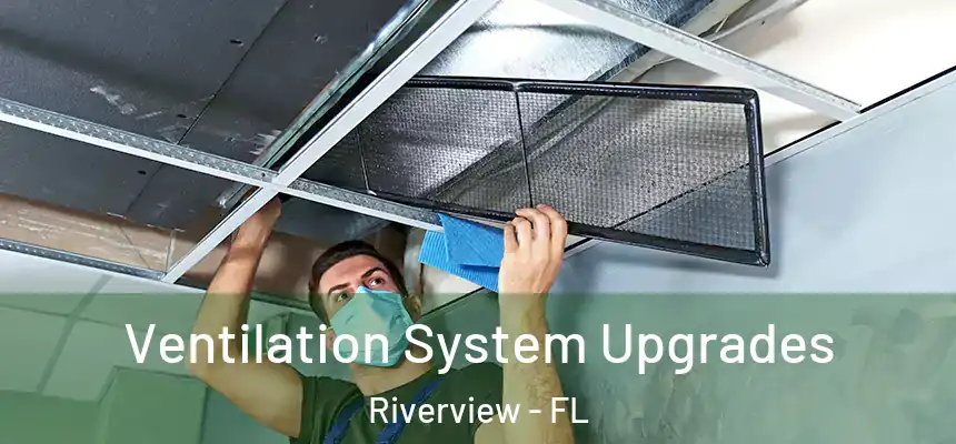  Ventilation System Upgrades Riverview - FL